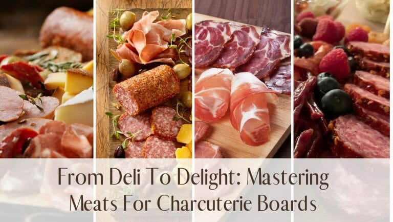 From Deli To Delight Mastering Meats For Charcuterie Boards ICA