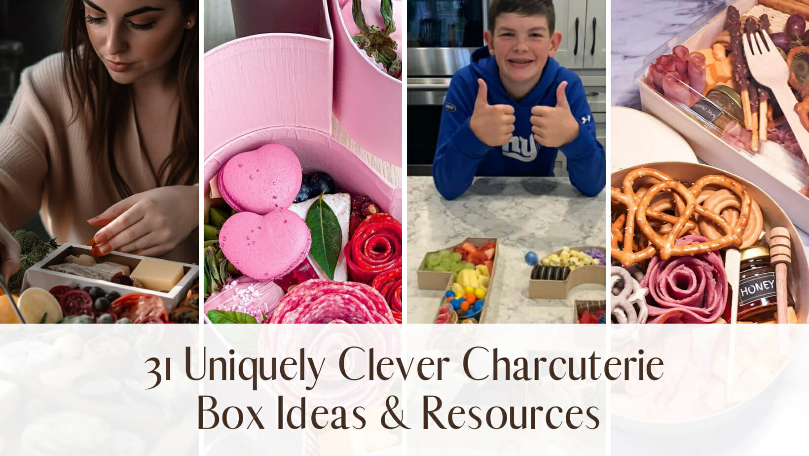31 Uniquely Clever Charcuterie Box Ideas & Resources
