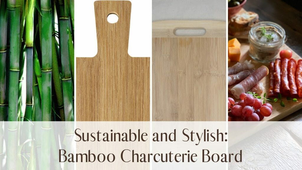 Sustainable and Stylish Bamboo Charcuterie Boards ICA
