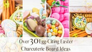 Easter Charcuterie Board Ideas