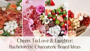 Bachelorette Charcuterie Board