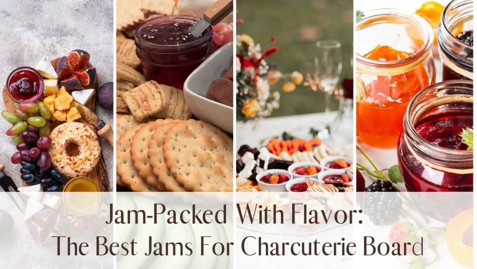 JamPacked With Flavors The Best Jams for Charcuterie Boards