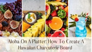 Hawaiian Charcuterie Board