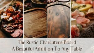 Rustic Charcuterie Board