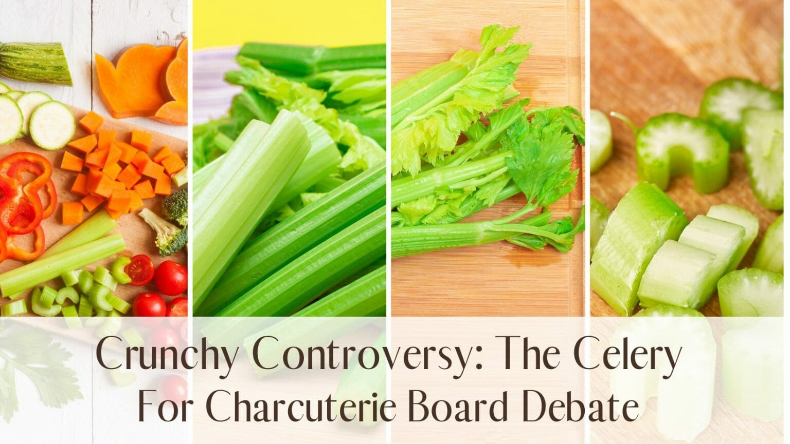 Crunchy Controversy The Celery For Charcuterie Board Debate