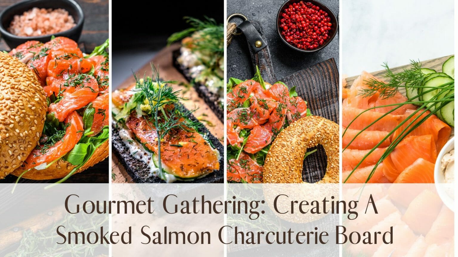 Gourmet Gathering Creating A Smoked Salmon Charcuterie Board
