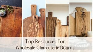 Wholesale Charcuterie Board