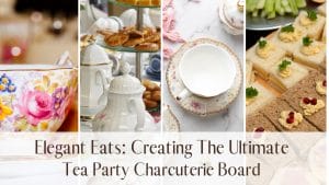 Tea Party Charcuterie Board