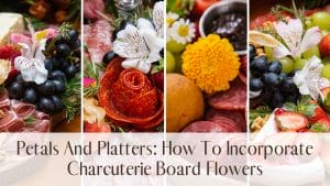 charcuterie board flowers